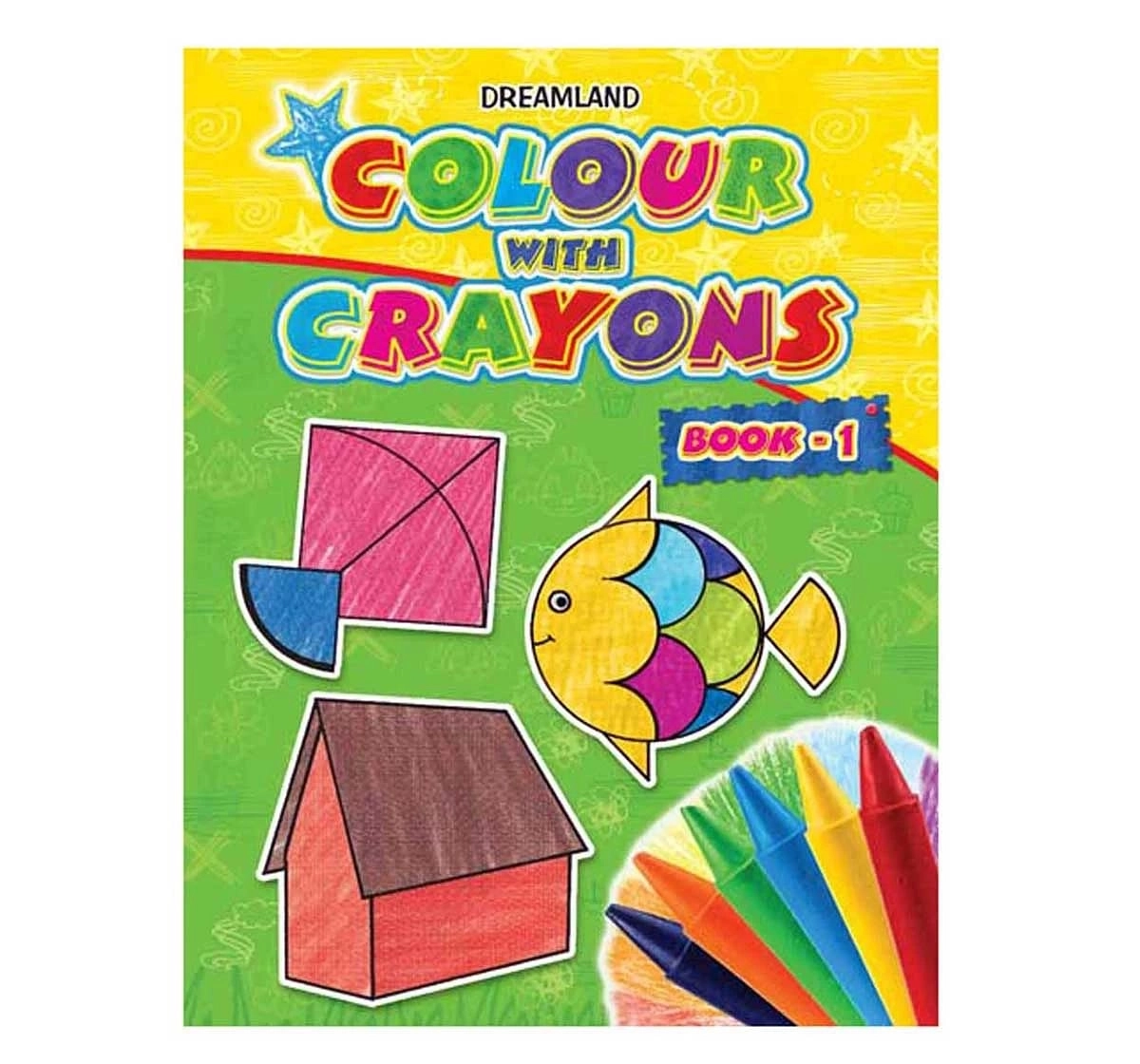 Dreamland Paper Back Colour With Crayons Part 1 Drawing Book for kids 3Y+, Multicolour