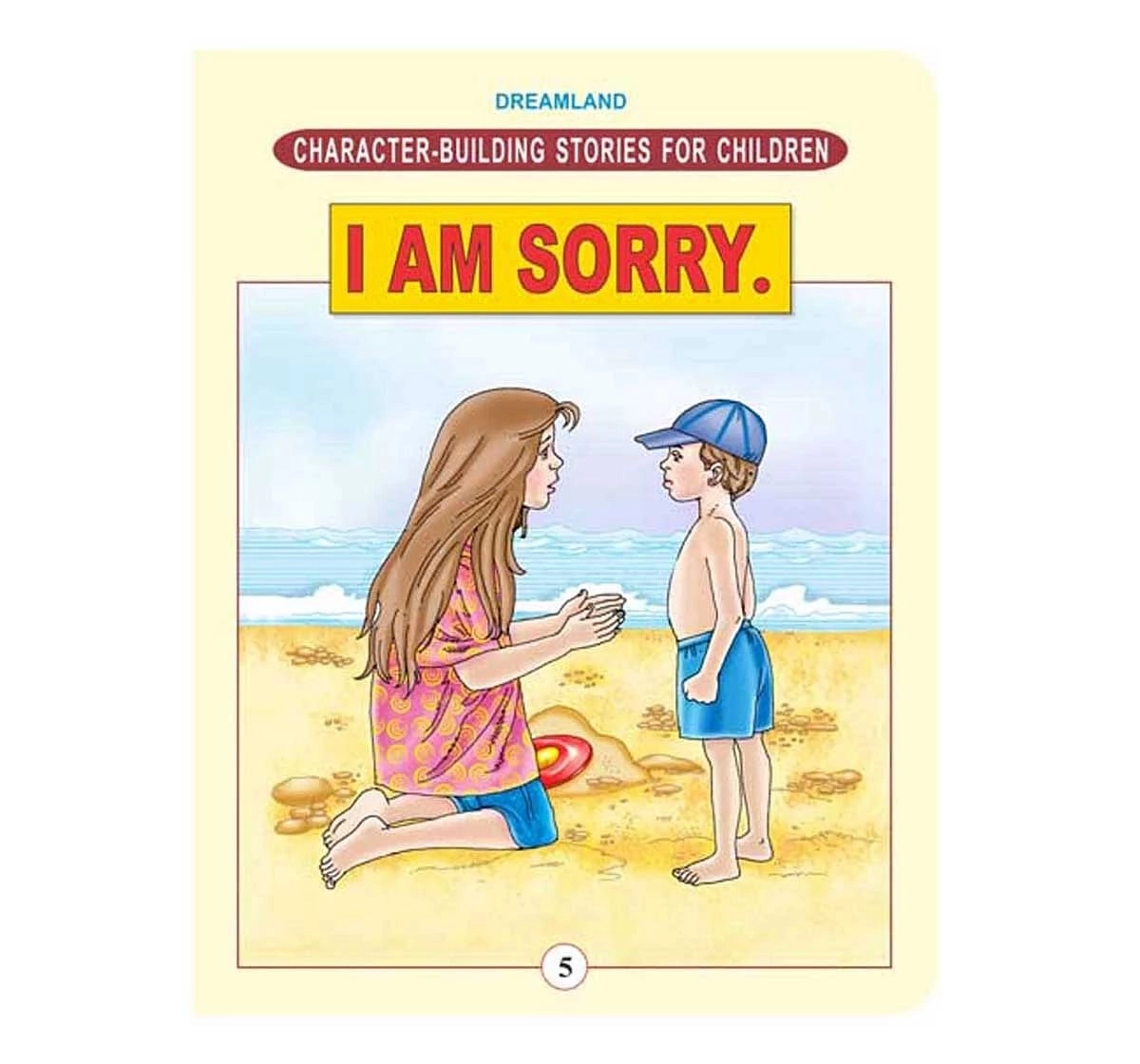Dreamland Paper Back Character Building I Am Sorry Story Books for kids 5Y+, Multicolour