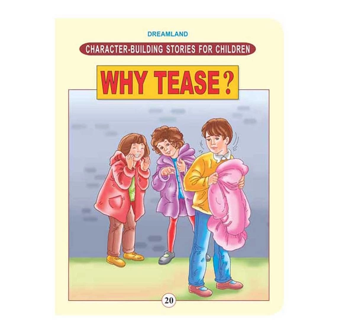 Dreamland Paper Back Character Building Why Tease Story Books for kids 5Y+, Multicolour