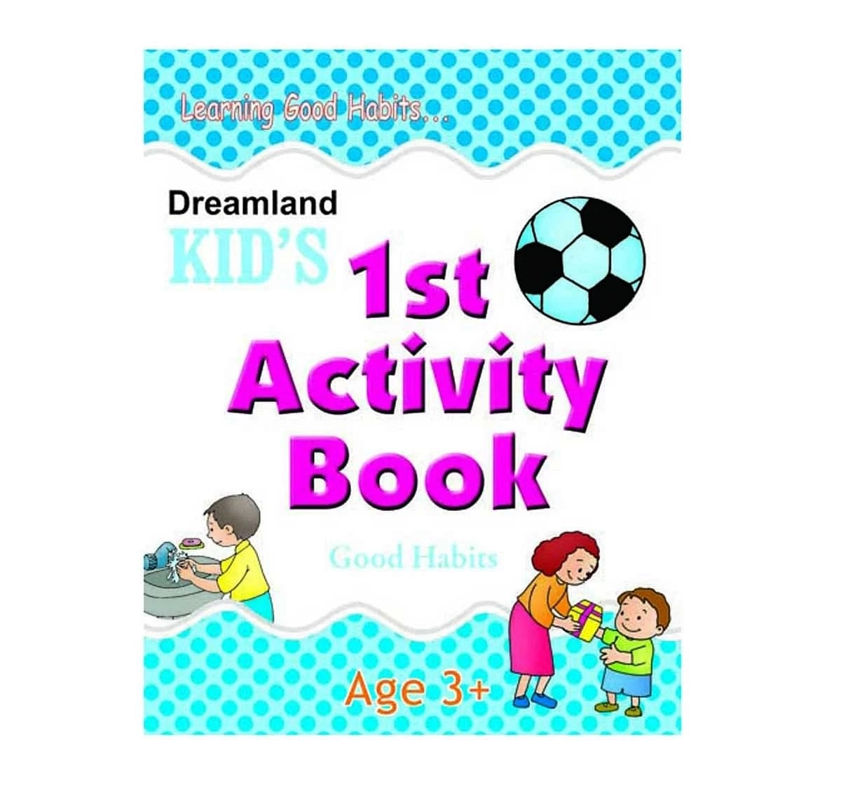Dreamland Paper Back 1st Good Habit Activity Book for kids 3Y+, Multicolour
