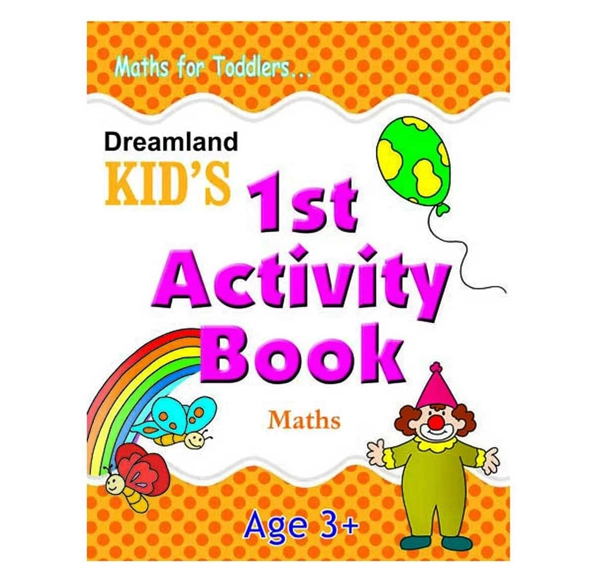 Dreamland Paper Back 1st Maths Activity Book for kids 3Y+, Multicolour