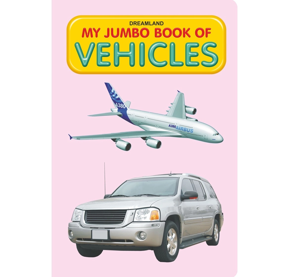 Dreamland Paperback My Jumbo Vehicle Books for Kids 3Y+, Multicolour