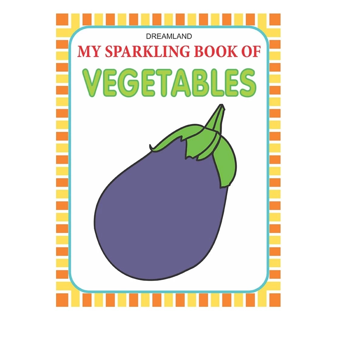 Dreamland Paper Back My Sparkling Vegetables Book for kids 2Y+, Multicolour
