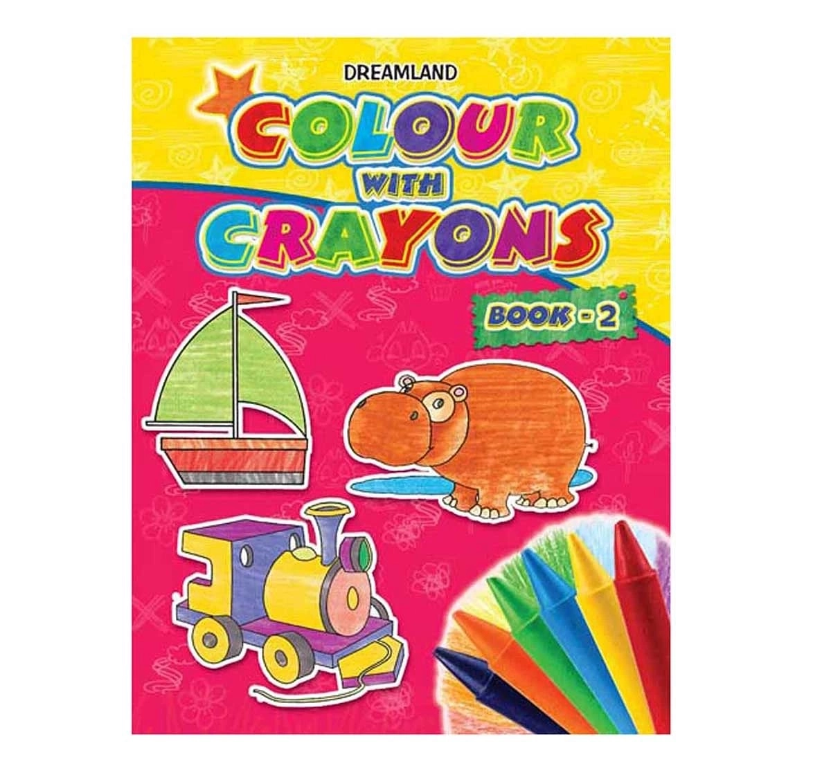 Dreamland Paper Back Colour With Crayons Part 2 Drawing Book for kids 3Y+, Multicolour