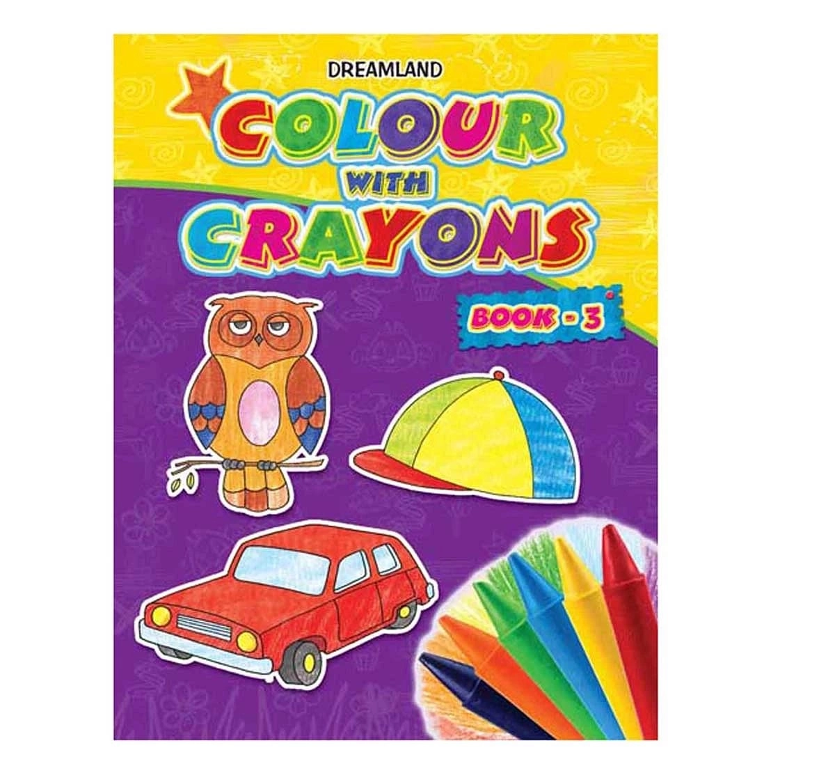Dreamland Paper Back Colour With Crayons Part 3 Drawing Book for kids 3Y+, Multicolour