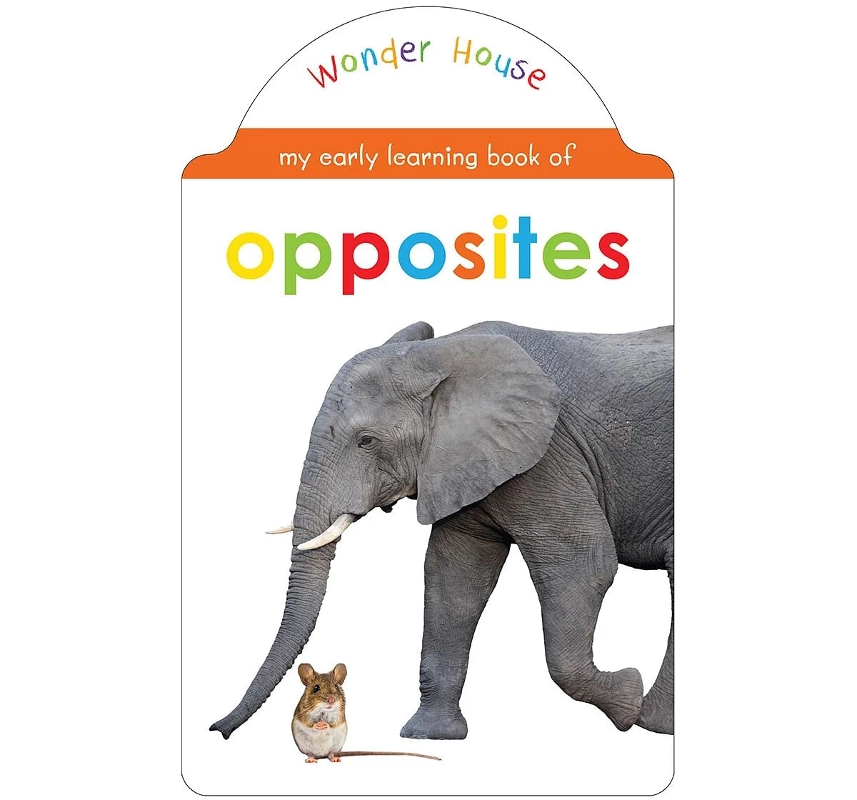 Wonder House Books My Early Learning Opposites Book for kids 0M+, Multicolour