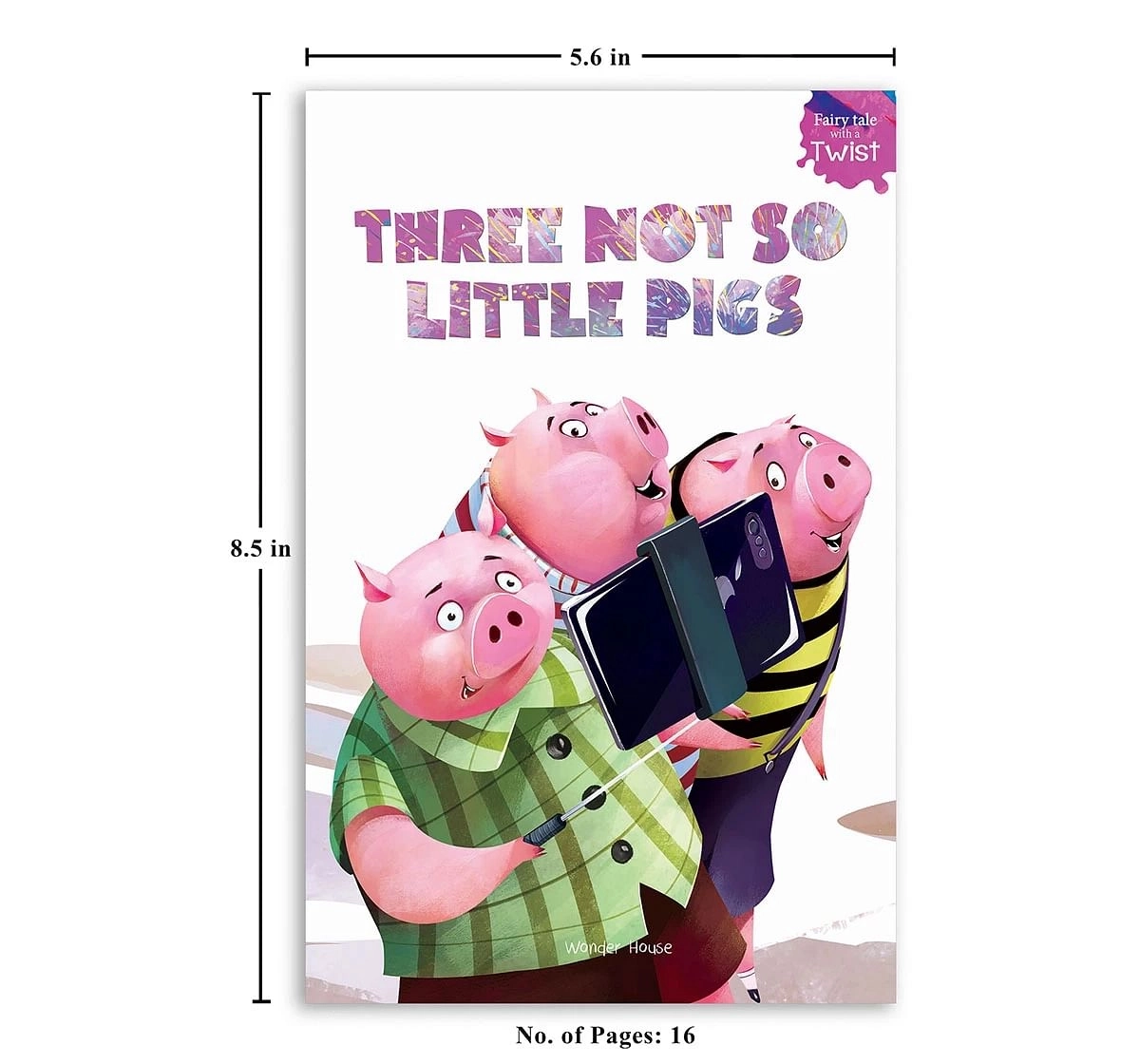 Wonder House Books Three Not So Little Pigs Fairytales With A Twist Story for kids 3Y+, Multicolour