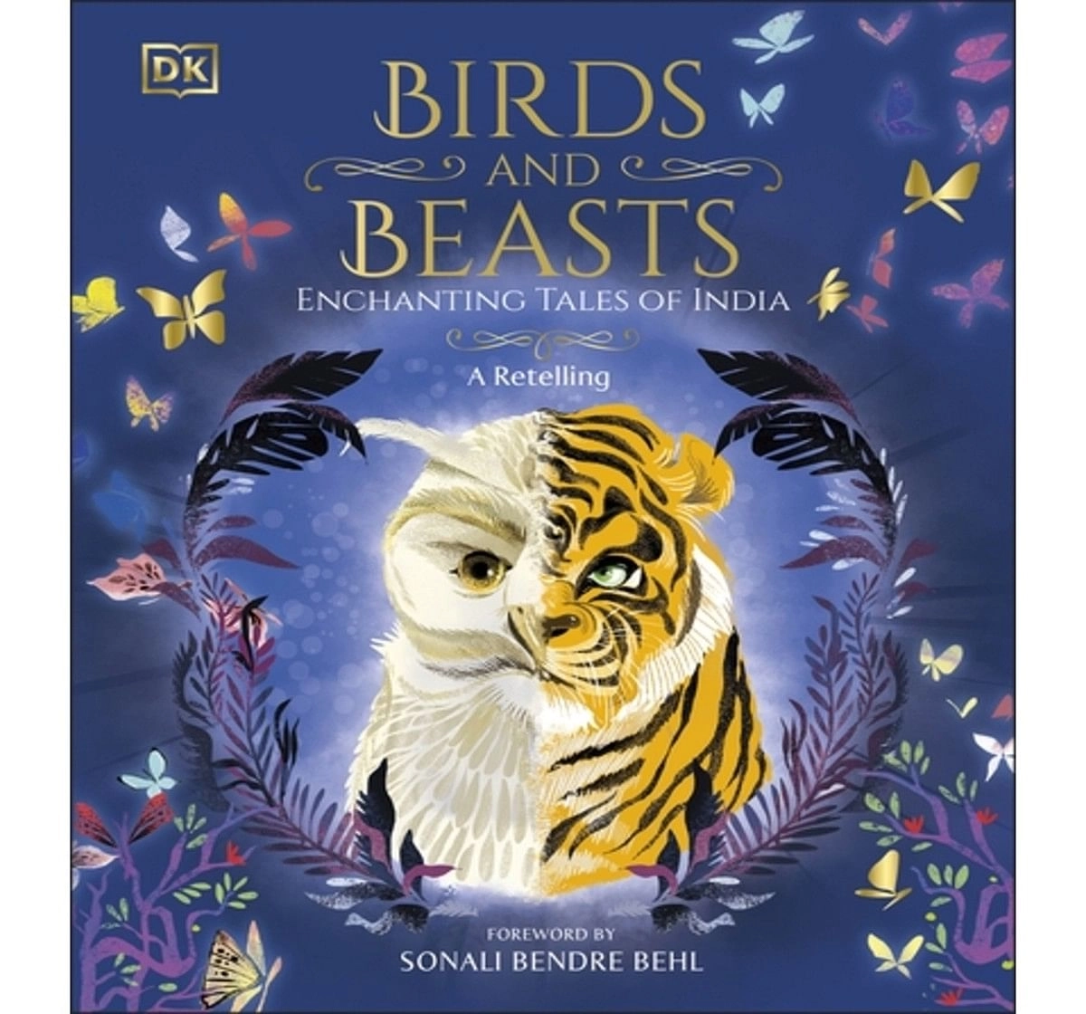 Birds and Beasts: Enchanting Tales of In, 144 Pages Book by Mote, Priyal (Illust.) & Behl, Sonali Be, Hardback