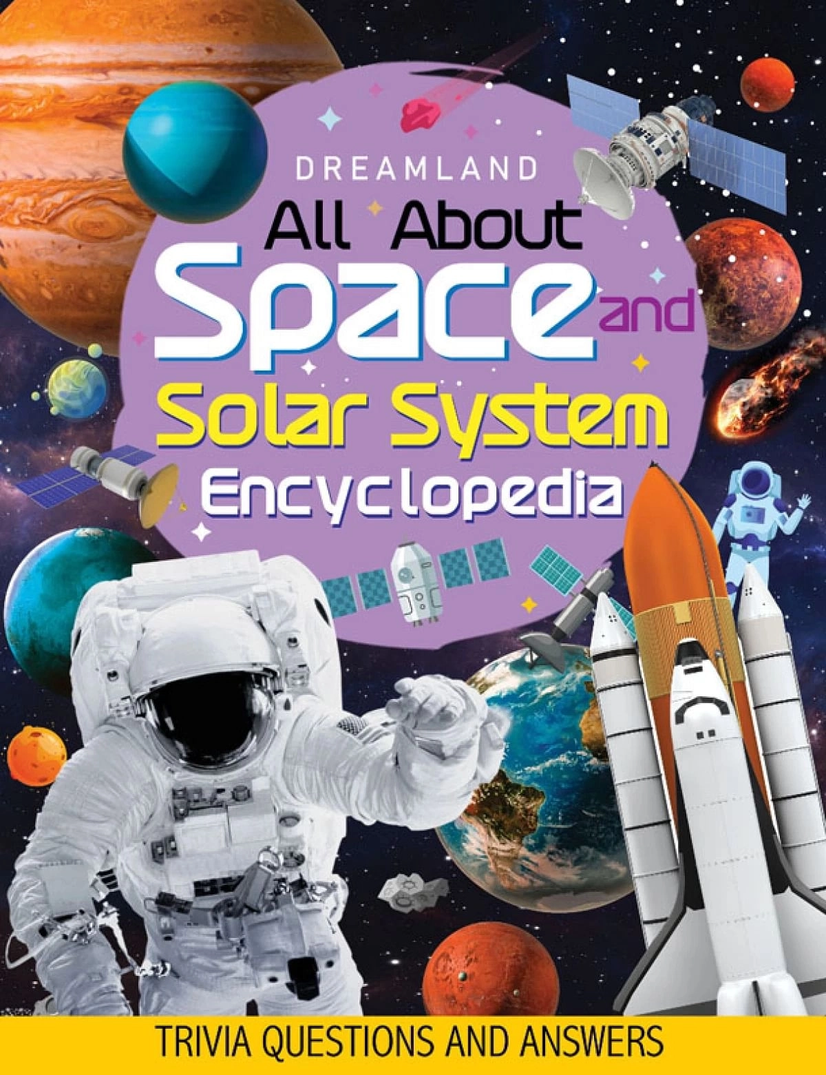 Dreamland Space And Solar System Encyclopedia For Children, All About Trivia Questions And Answers, 64 Pages, Paperback