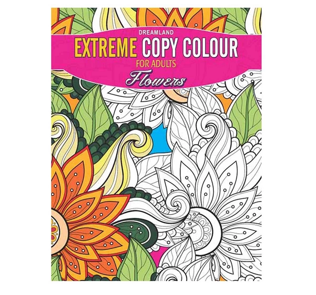 Dreamland Paper Back Extreme Colour Flowers Colouring Books for kids 3Y+, Multicolour